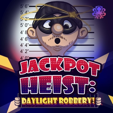 Jackpot Heist: Daylight Robbery! - XTRAPLAY88