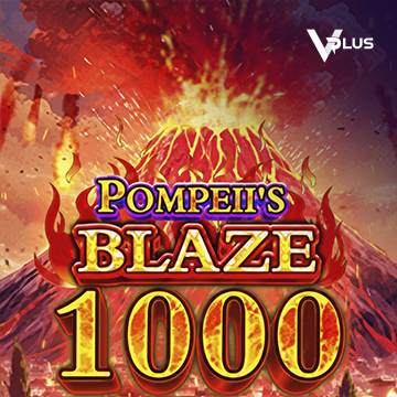 Pompeii``s Blaze 1000 - XTRAPLAY88