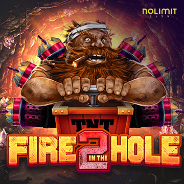 NolimitCity : Fire In The Hole 2 - XTRAPLAY88