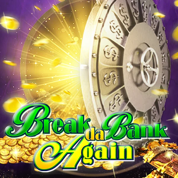 Break da Bank Again - XTRAPLAY88