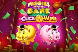 Piggies and the Bank: Click-A-Win - XTRAPLAY88